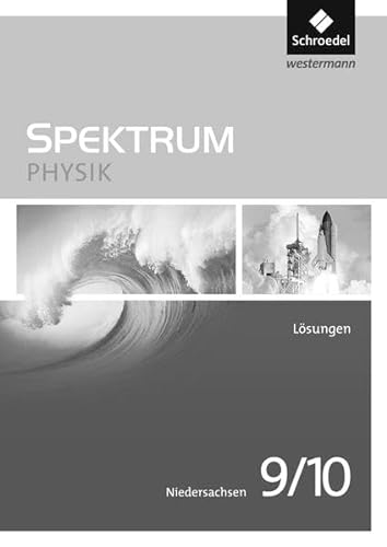 Spektrum Physik - Ausgabe 2013 für Niedersachsen: Lösungen 9 / 10 von Schroedel